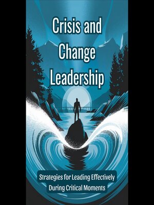 cover image of Crisis and Change Leadership